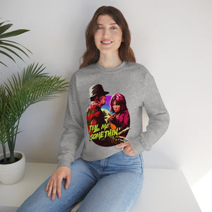 Tell Me Somethin' - Unisex Heavy Blend™ Crewneck Sweatshirt