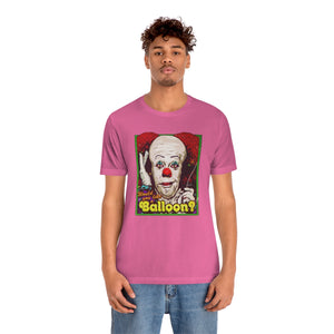 Would You Like A Balloon? - Unisex Jersey Short Sleeve Tee