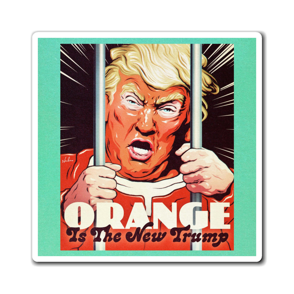 Orange Is The New Trump - Magnets