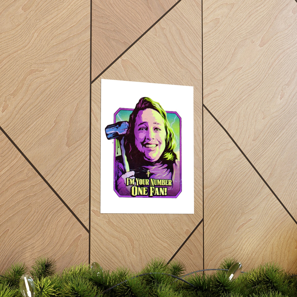 I'm Your Number One Fan! - Premium Matte vertical posters