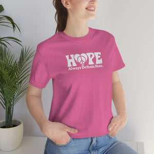 Hope Always Defeats Hate - Unisex Jersey Short Sleeve Tee