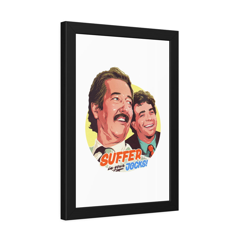 Suffer In Your Jocks! - Framed Paper Posters