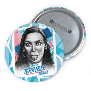 YOU'RE TERRIBLE, MURIEL - Pin Buttons