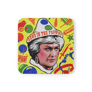 SEND IN THE FROWNS - Cork Back Coaster
