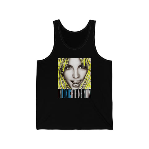 INTOXICATE ME NOW - Unisex Jersey Tank