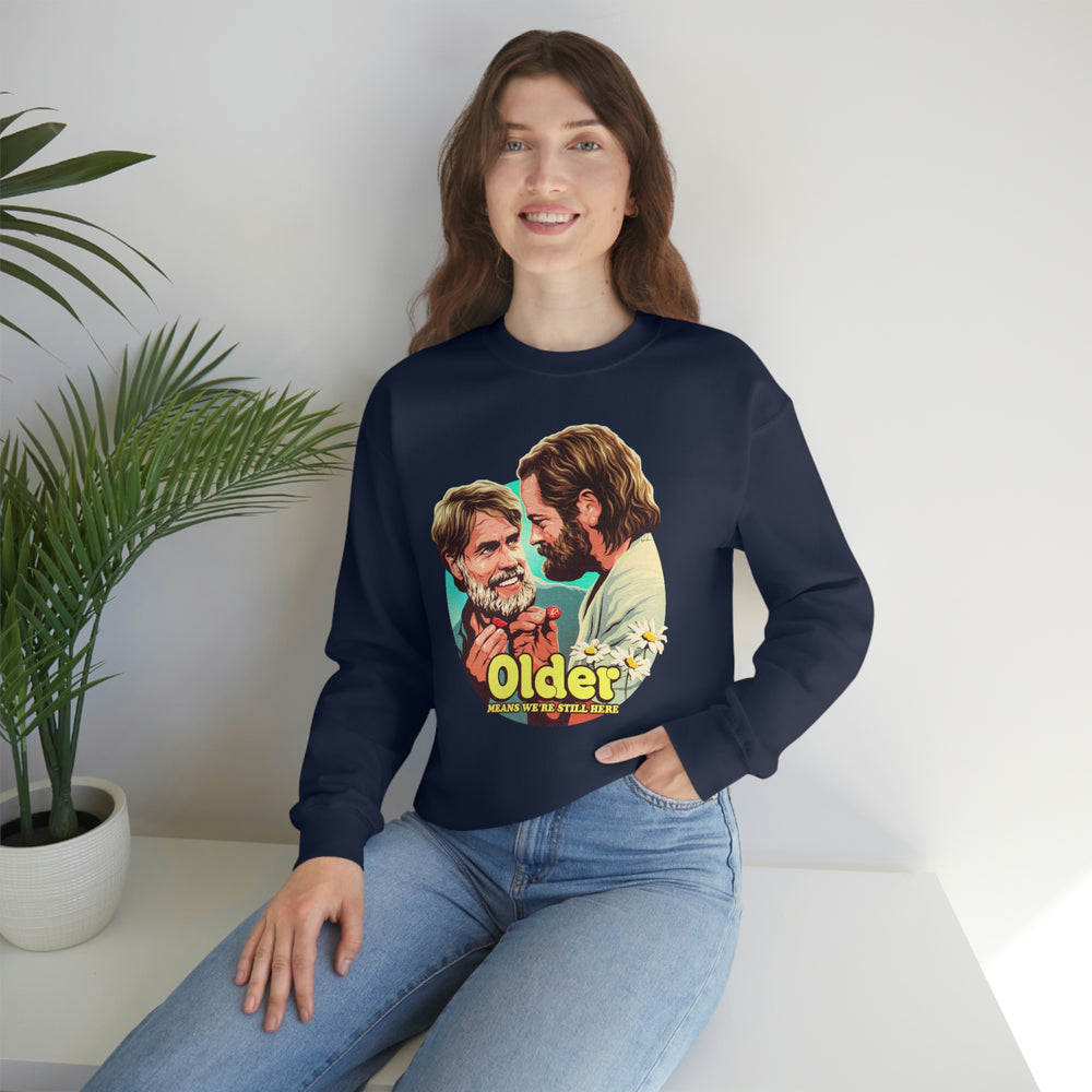 Older Means We're Still Here - Unisex Heavy Blend™ Crewneck Sweatshirt