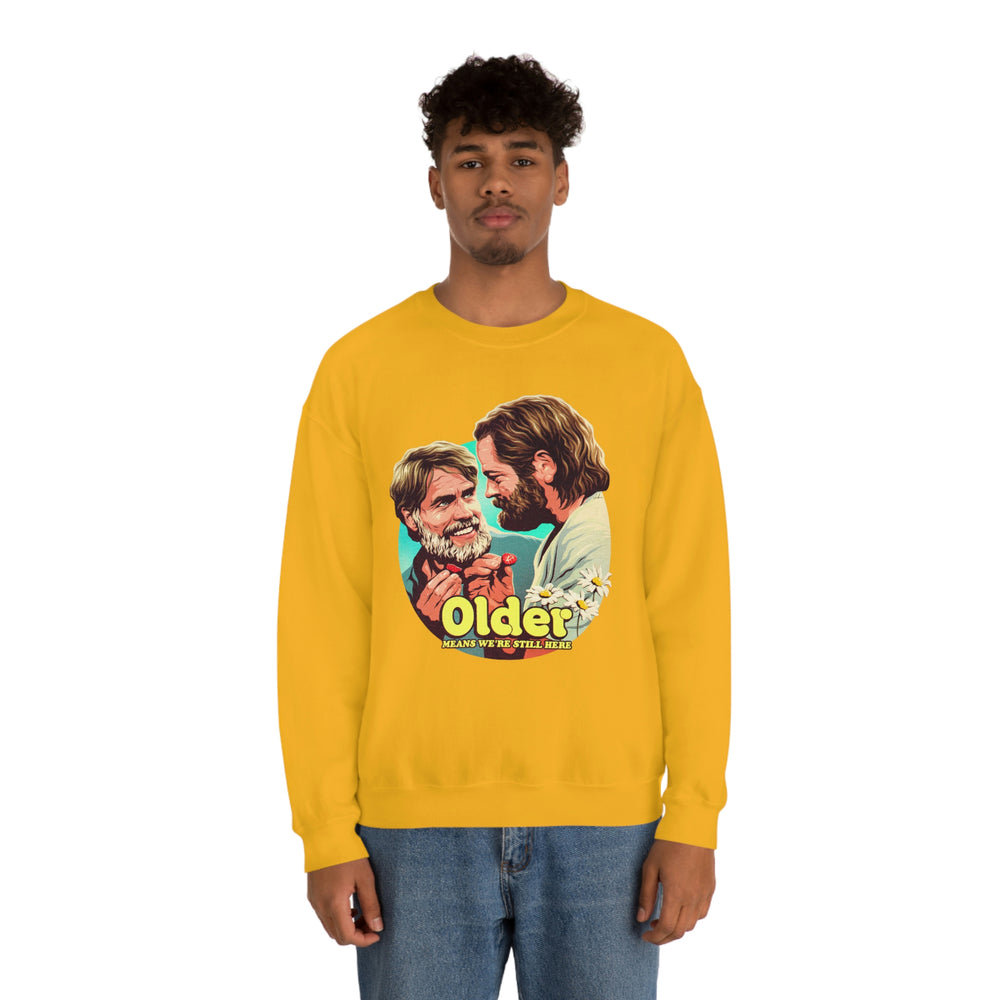 Older Means We're Still Here - Unisex Heavy Blend™ Crewneck Sweatshirt