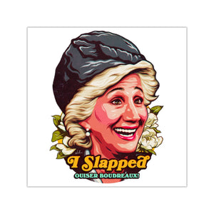 I Slapped Ousier Boudreaux! - Square Vinyl Stickers