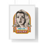 She's So Lucky - Premium Framed Vertical Poster