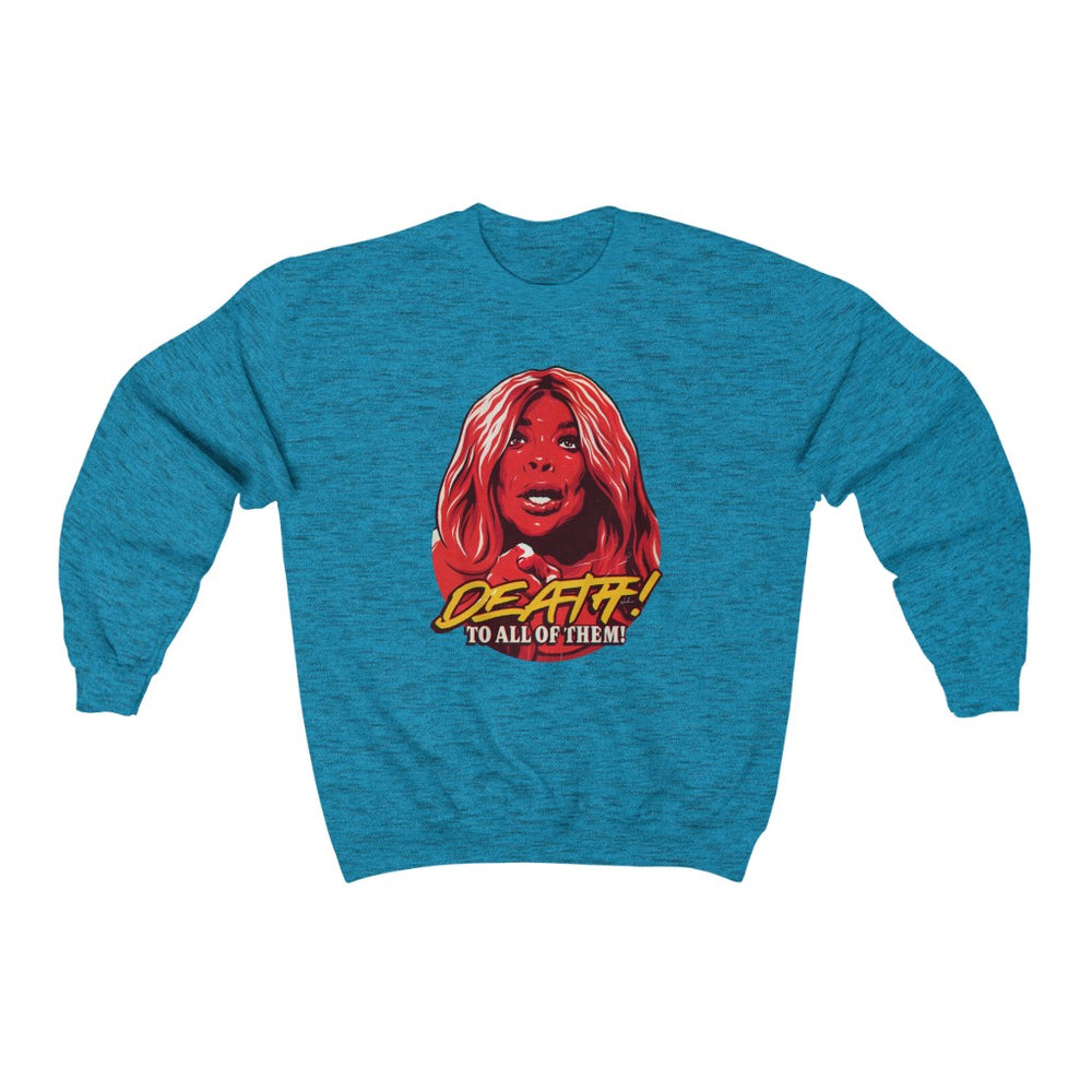 Death! To All Of Them! - Unisex Heavy Blend™ Crewneck Sweatshirt