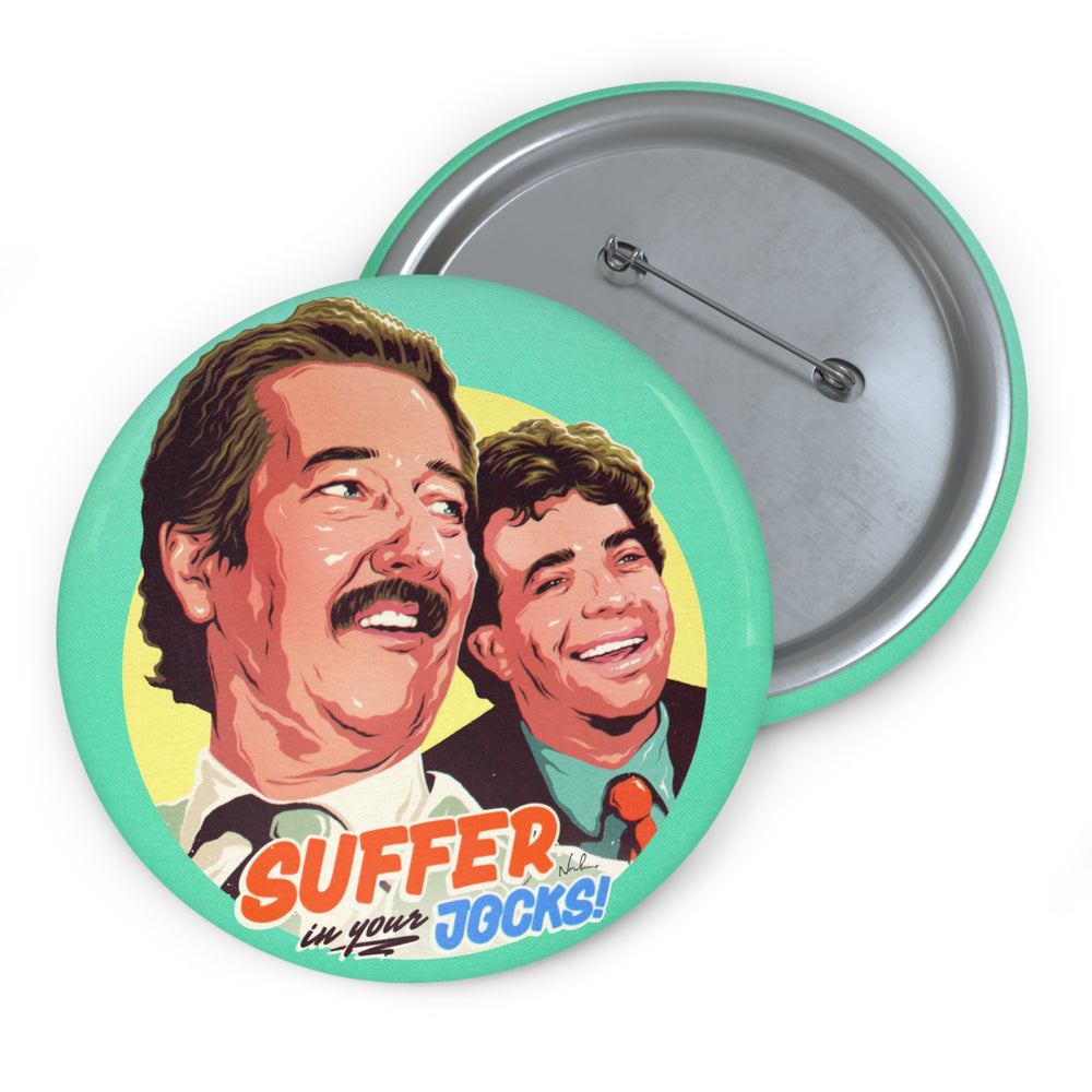 Suffer In Your Jocks! - Pin Buttons