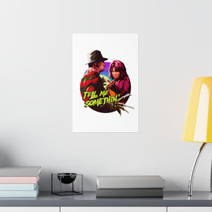 Tell Me Somethin' - Premium Matte vertical posters