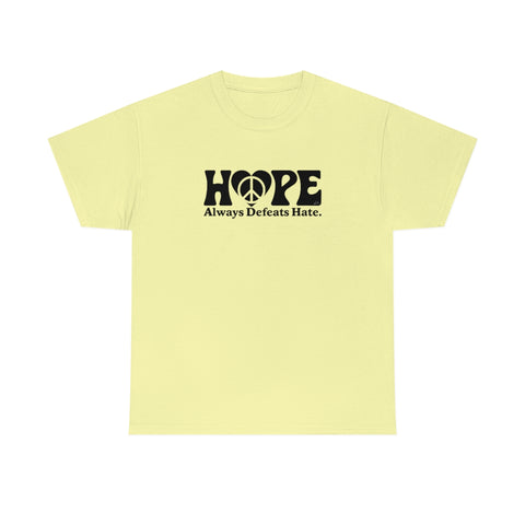 Hope Always Defeats Hate [Australian-Printed] - Unisex Heavy Cotton Tee