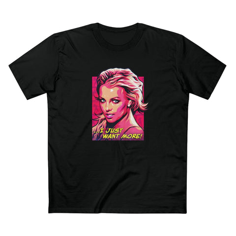 I Just Want More! [Australian-Printed] - Men's Staple Tee