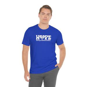 Hope Always Defeats Hate - Unisex Jersey Short Sleeve Tee