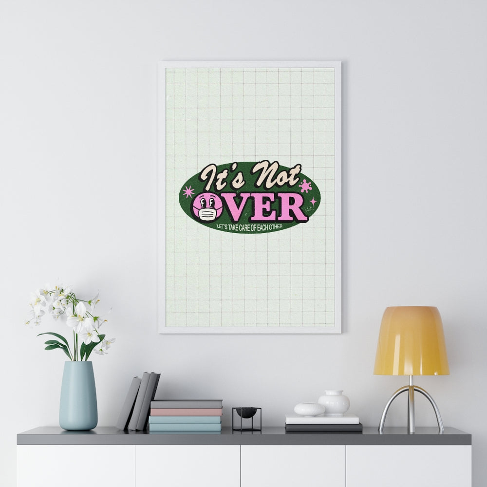 It's Not Over - Premium Framed Vertical Poster