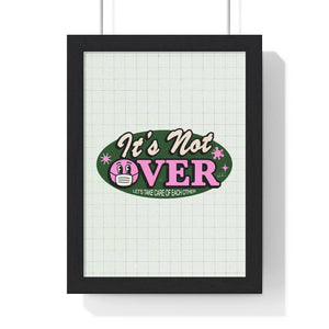 It's Not Over - Premium Framed Vertical Poster