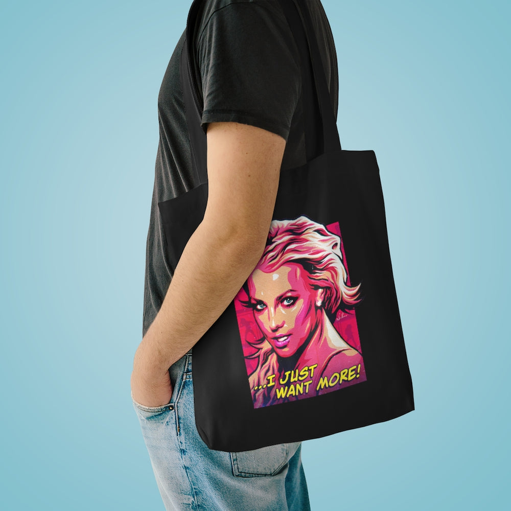 I Just Want More! [Australian-Printed] - Cotton Tote Bag