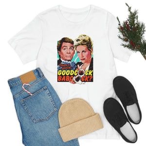 GOODCOCK BABCOCK - Unisex Jersey Short Sleeve Tee