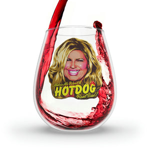 Makes Me Want A Hot Dog Real Bad! - Stemless Glass, 11.75oz