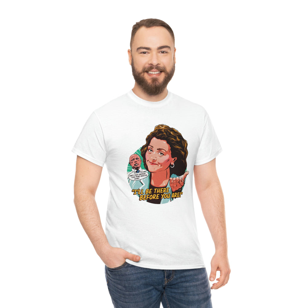 I'll Be There Before You Are! [Australian-Printed] - Unisex Heavy Cotton Tee