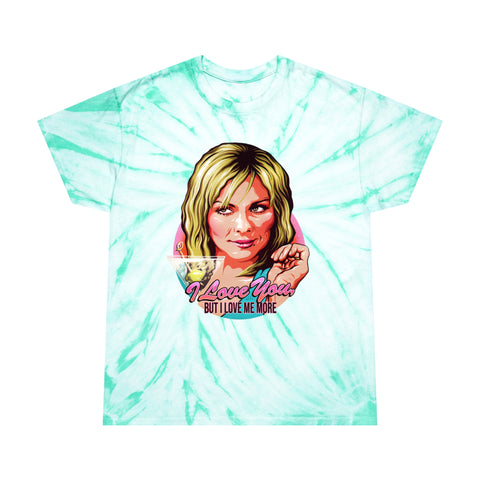 I Love You, But I Love Me More - Tie-Dye Tee, Cyclone