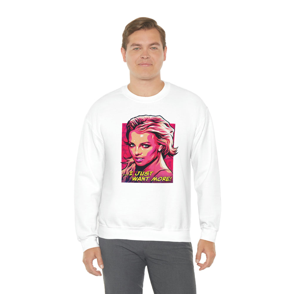 I Just Want More! - Unisex Heavy Blend™ Crewneck Sweatshirt