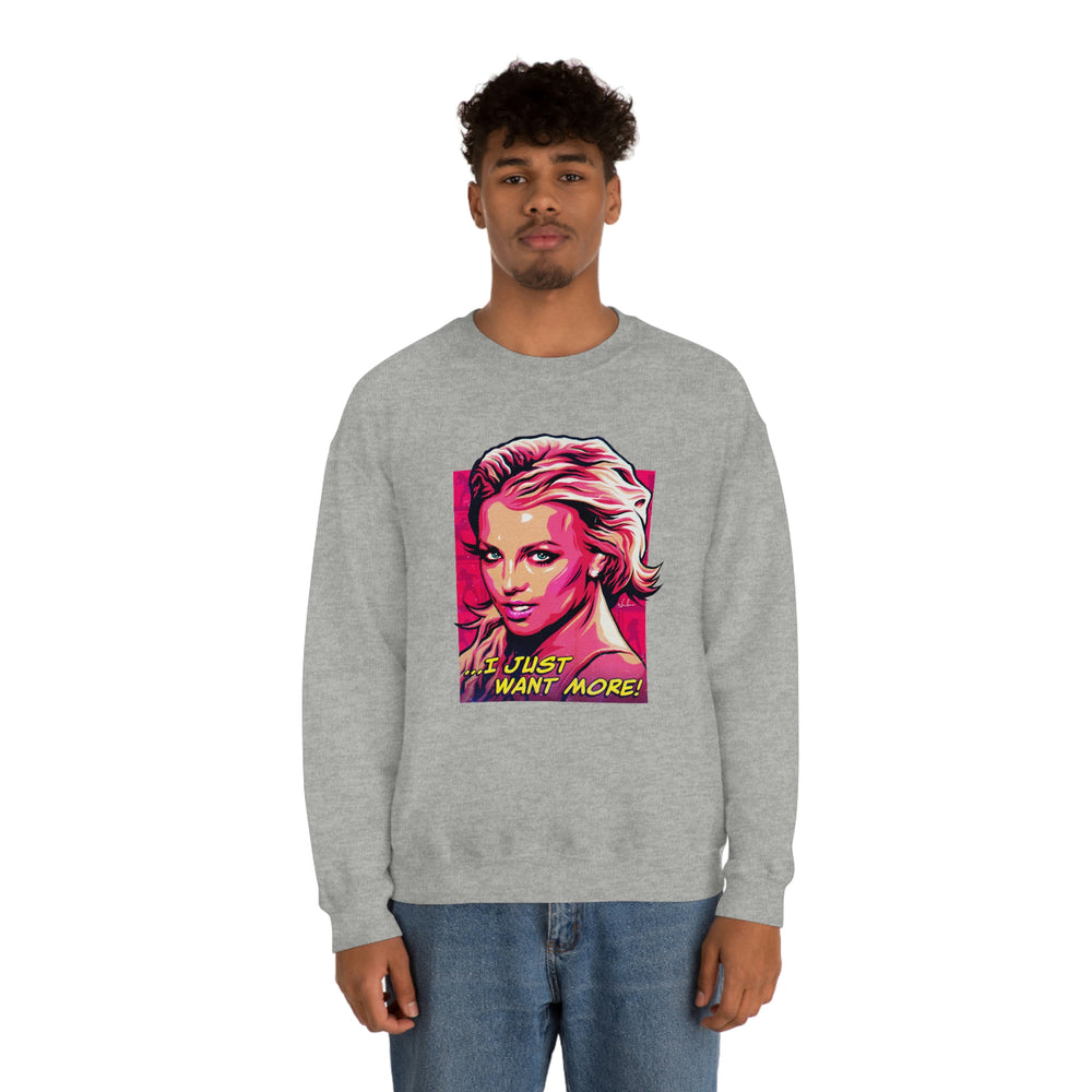 I Just Want More! - Unisex Heavy Blend™ Crewneck Sweatshirt