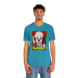 Would You Like A Balloon? - Unisex Jersey Short Sleeve Tee