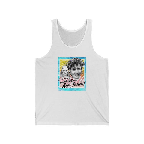 Stick Your Drink Up Your Arse, Tania! - Unisex Jersey Tank