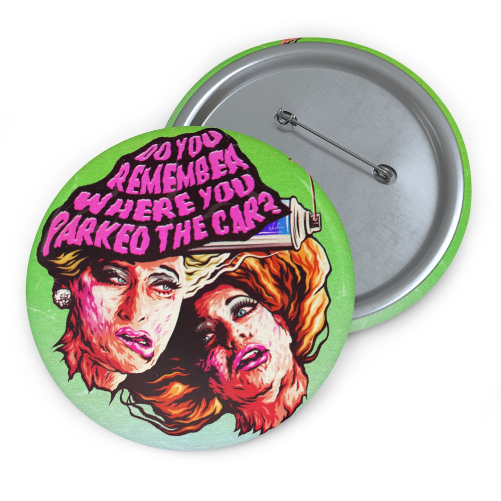 Do You Remember Where You Parked The Car? - Pin Buttons