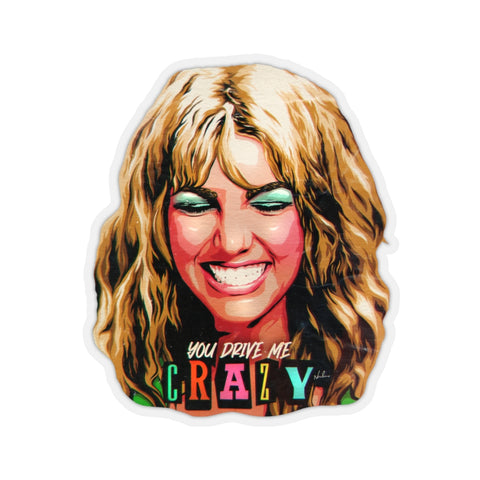YOU DROVE ME CRAZY - Kiss-Cut Stickers