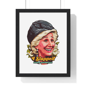 I Slapped Ousier Boudreaux! - Premium Framed Vertical Poster