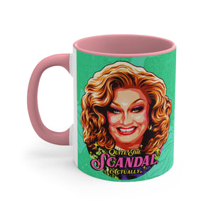 Quite The Scandal, Actually (Australian Printed) - 11oz Accent Mug