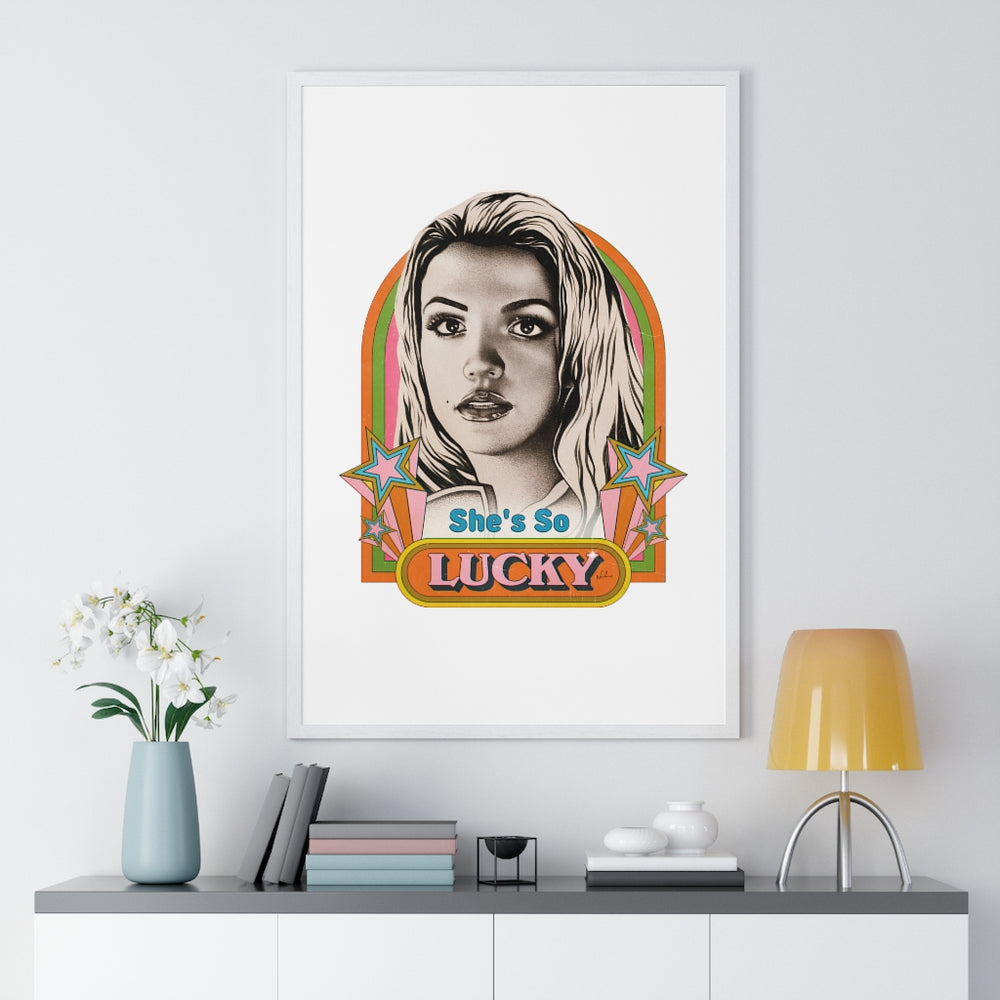 She's So Lucky - Premium Framed Vertical Poster