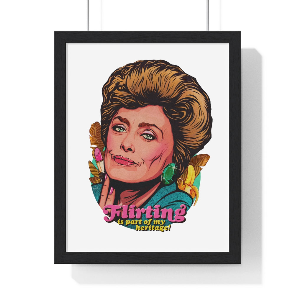 Flirting Is Part Of My Heritage! - Premium Framed Vertical Poster