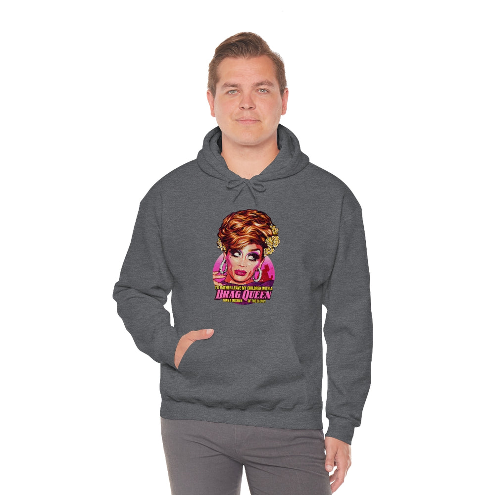 I'd Rather Leave My Children With A Drag Queen - Unisex Heavy Blend™ Hooded Sweatshirt