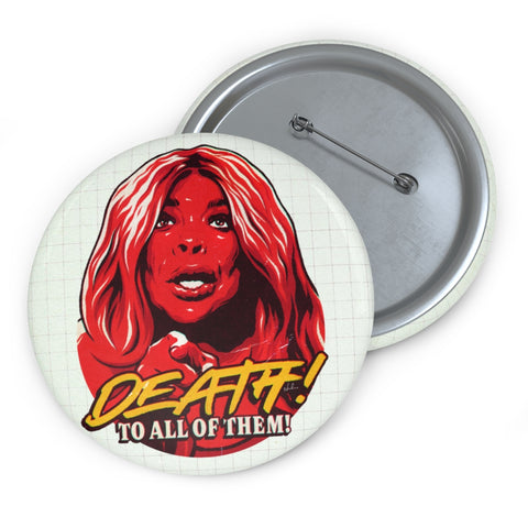 Death! To All Of Them! - Pin Buttons