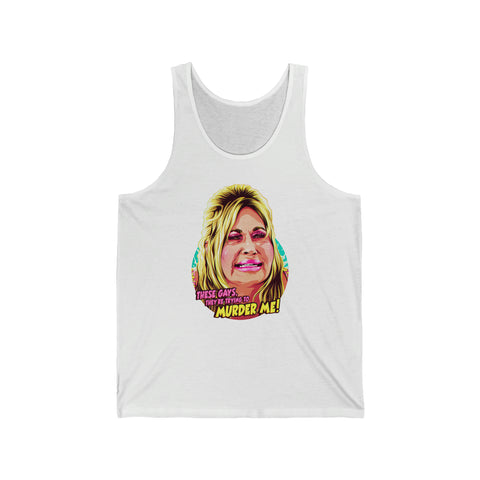 These Gays, They're Trying To Murder Me! - Unisex Jersey Tank - Unisex Jersey Tank