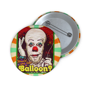 Would You Like A Balloon? - Pin Buttons