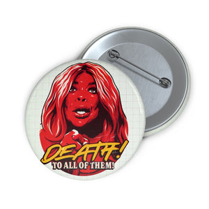 Death! To All Of Them! - Pin Buttons