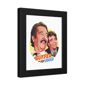 Suffer In Your Jocks! - Framed Paper Posters