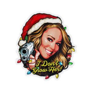 I Don't Snow Her! - Kiss-Cut Stickers