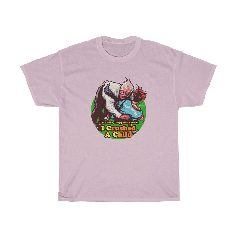 I Crushed A Child [Australian-Printed] - Unisex Heavy Cotton Tee