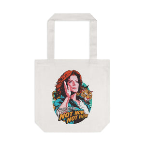 Not Now, Not Ever [Australian-Printed] - Cotton Tote Bag