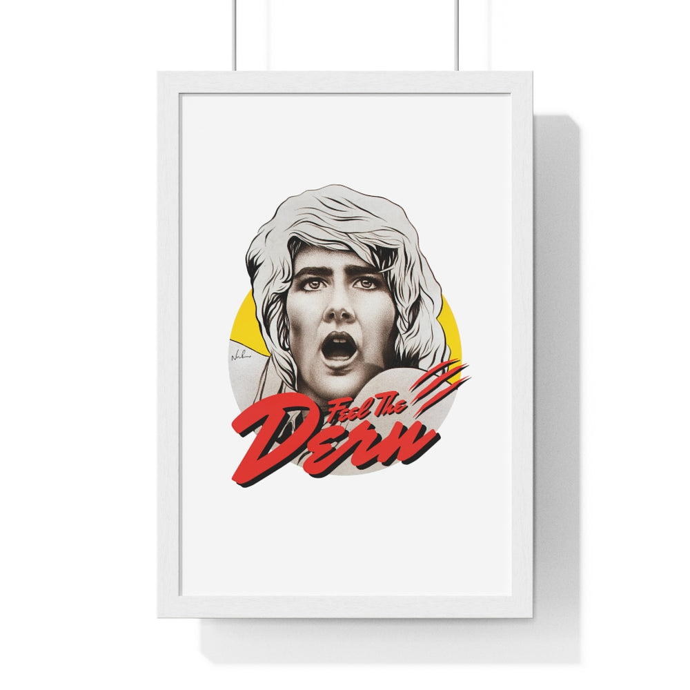 Feel The Dern - Premium Framed Vertical Poster